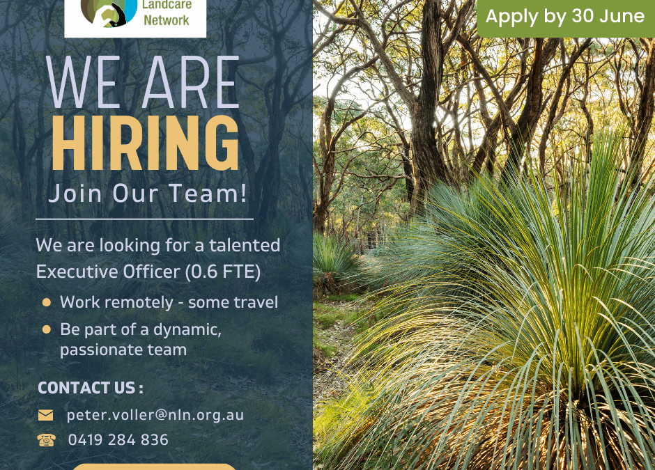 Lead the Future of Community Landcare in Australia – Join NLN as Executive Officer