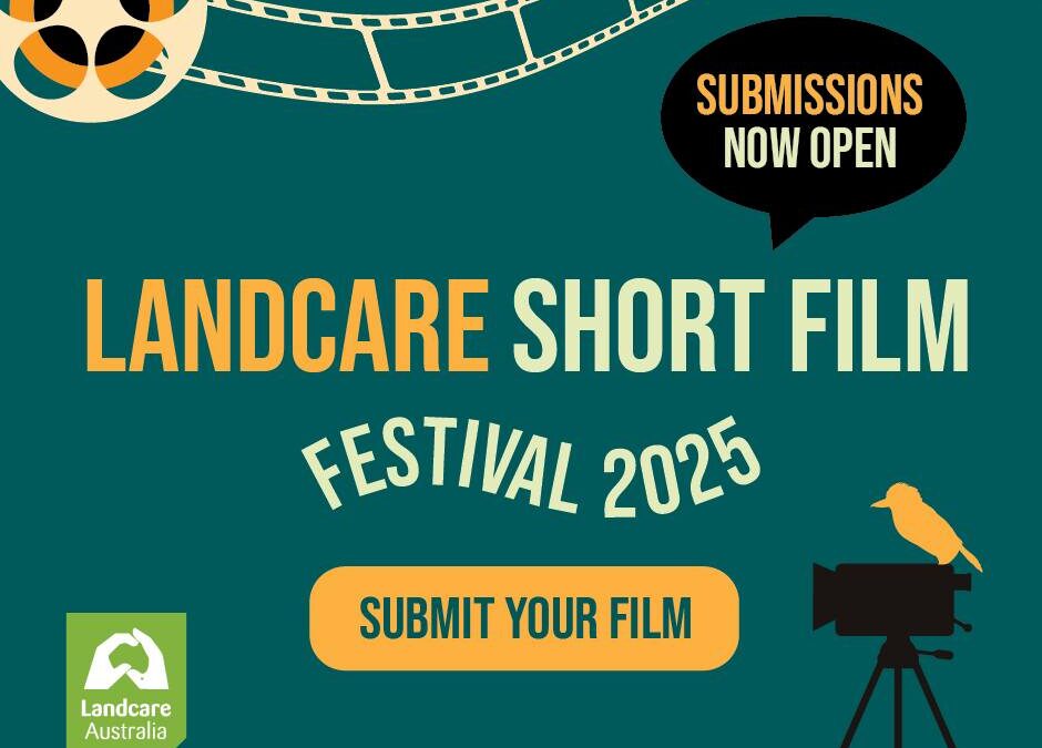 Submissions now open for the 2025 Landcare Short Film Festival!