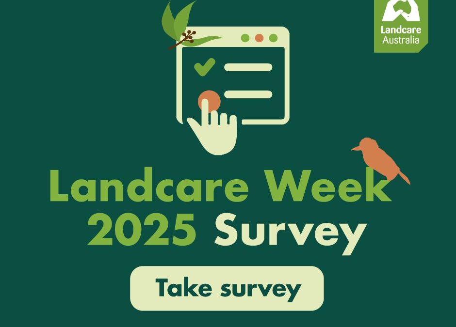 Tell Us What Matters to Landcarers!