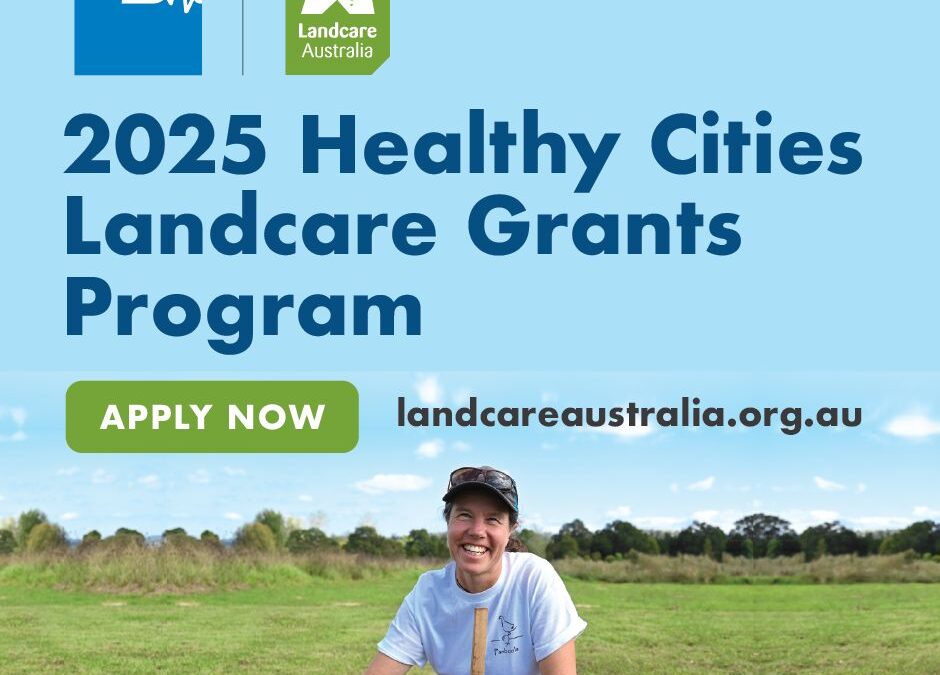 2025 Healthy Cities Landcare Grants Now Open!