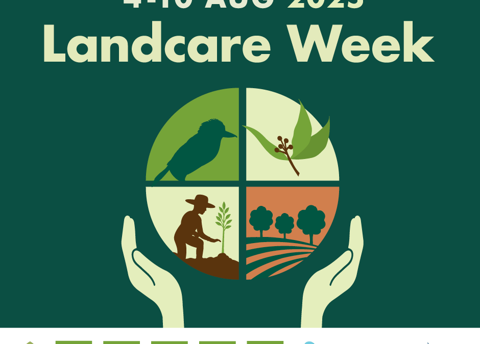 Get Ready for Landcare Week 2025 (L.I.F.E. – Landcare Is For Everyone) – 4-10 August